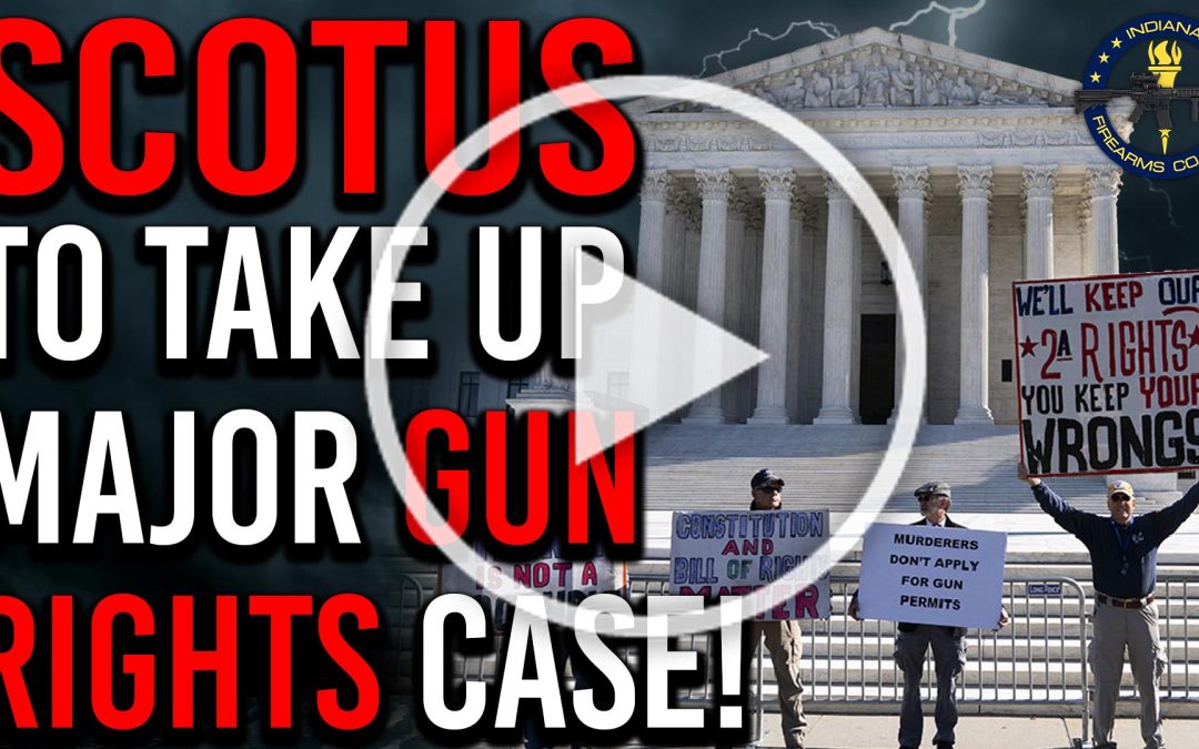 Breaking: SCOTUS to Consider Major Gun Rights Case!